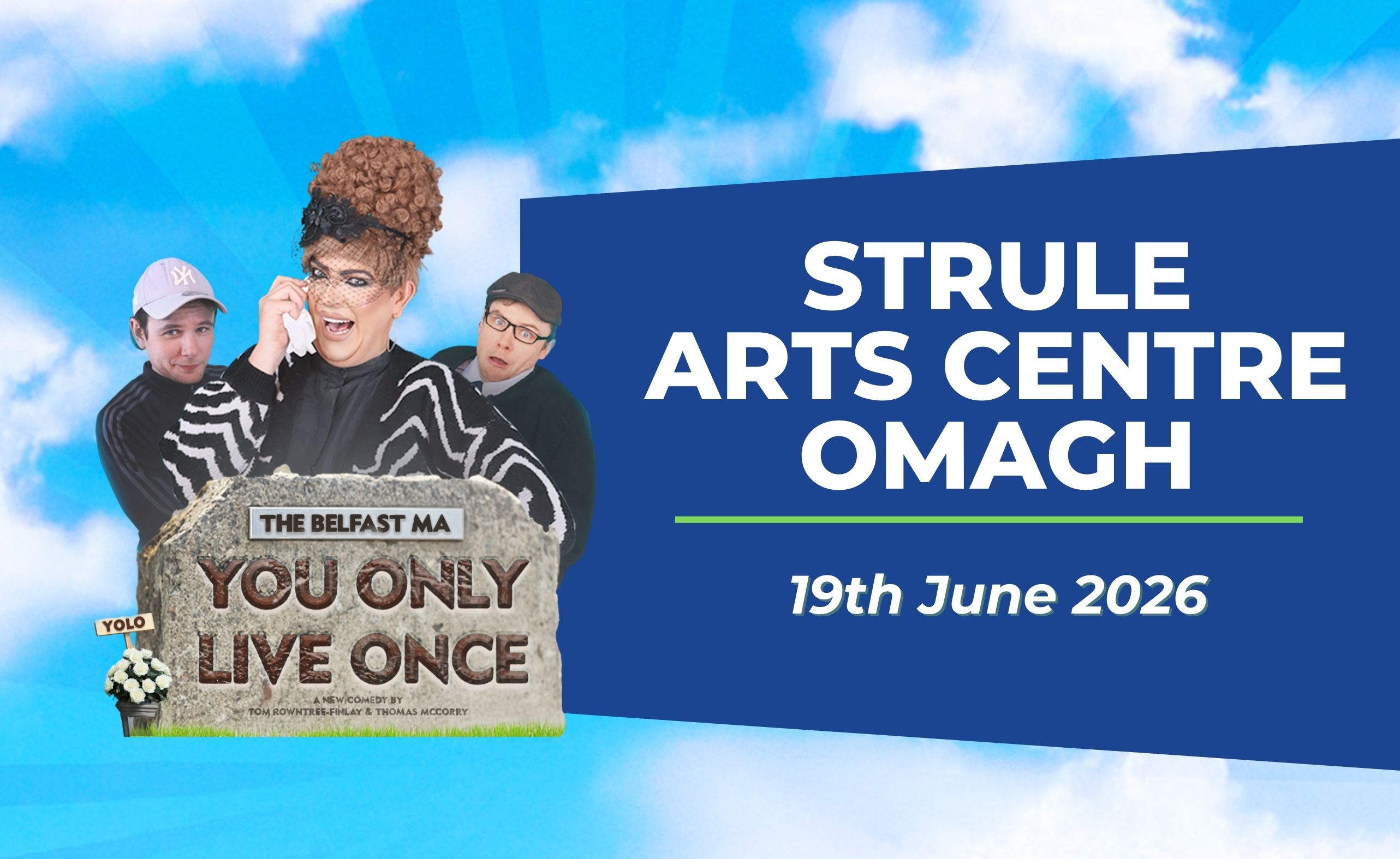The Belfast Ma You Only Live Once June 2026 The Strule Omagh