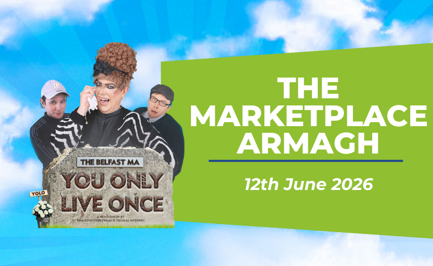 The Belfast Ma You Only Live Once June 2026 Marketplace Armagh