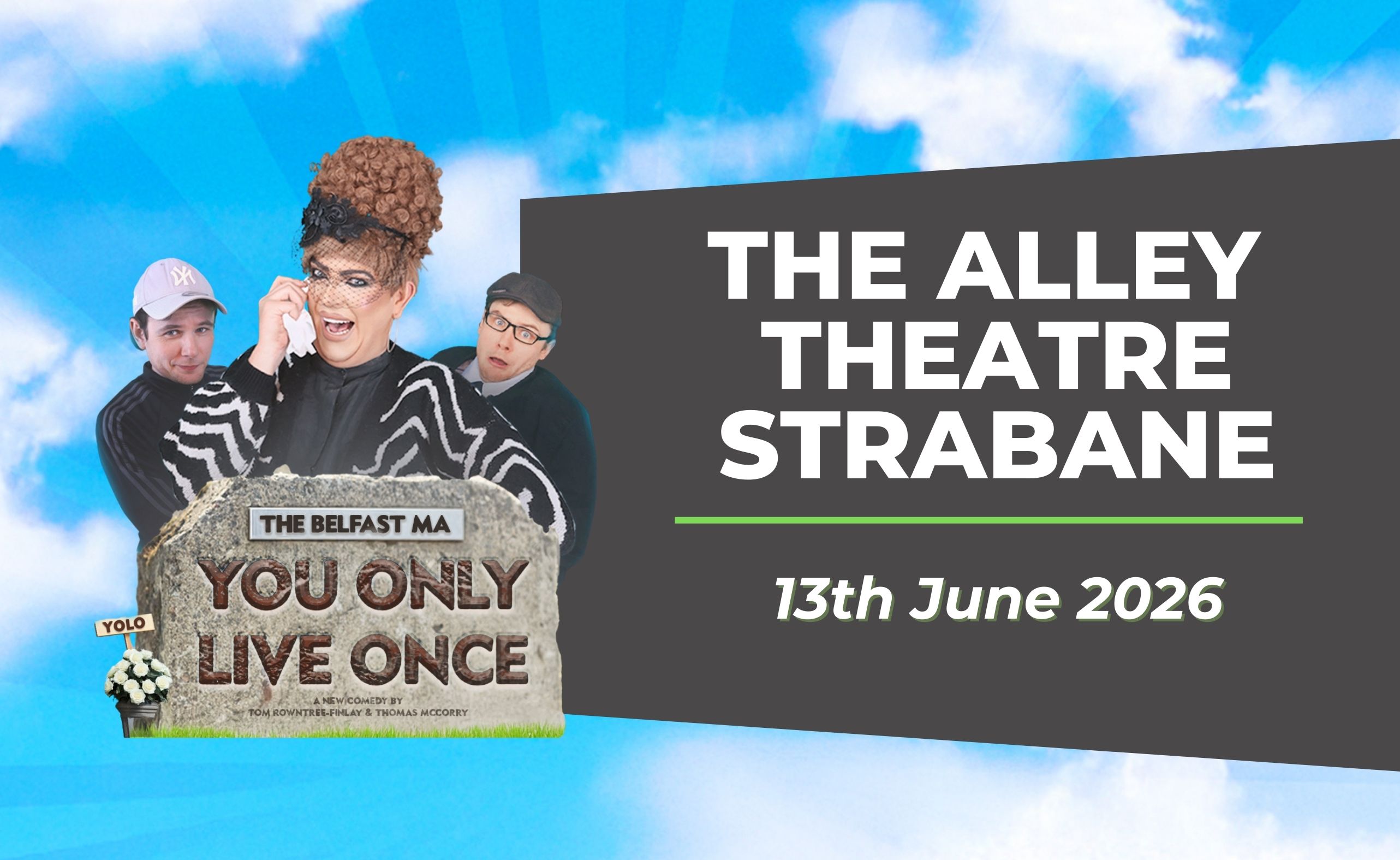 The Belfast Ma You Only Live Once June 2026 The Alley Strabane