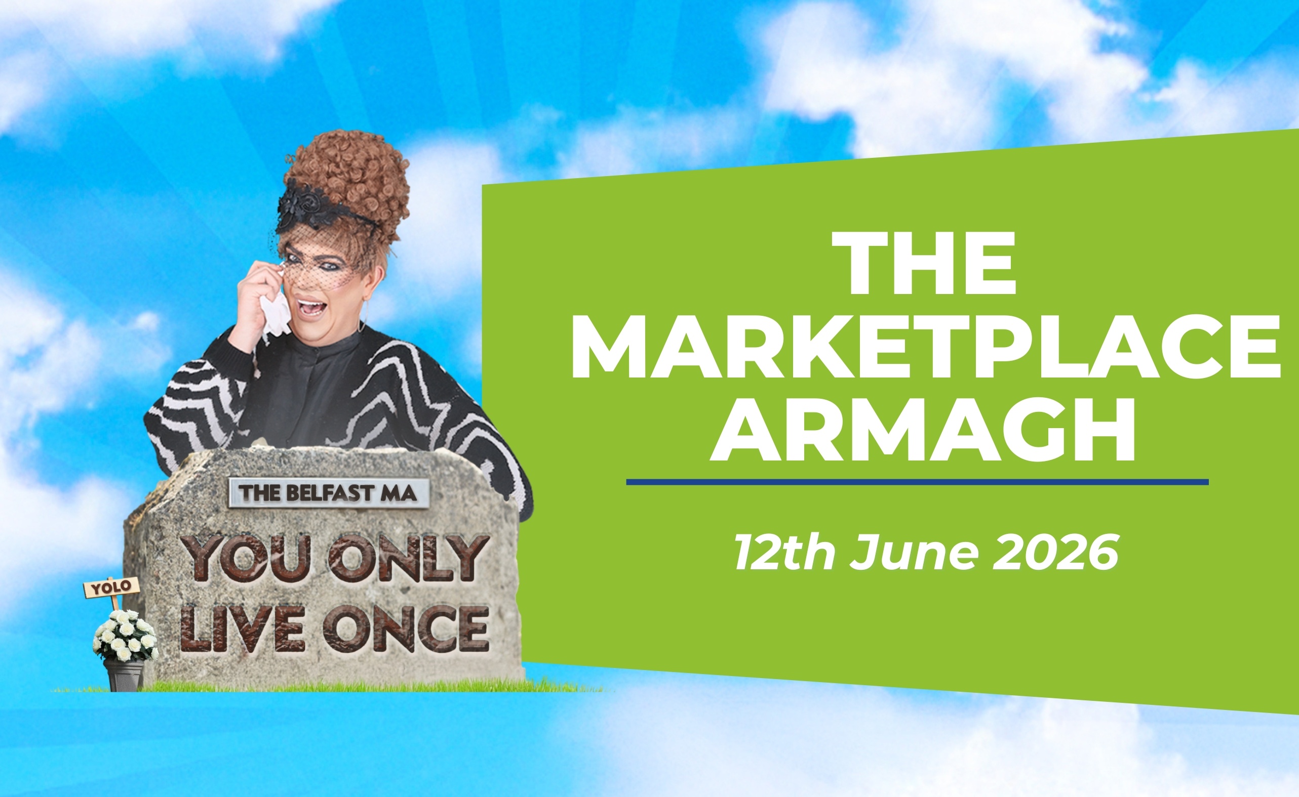 The Belfast Ma You Only Live Once June 2026 Marketplace Armagh